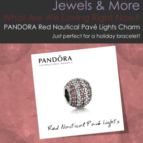 What Are We Loving Right Now? PANDORA Red Nautical Pavé Lights Charm