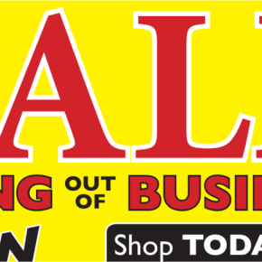 Going Out of Business Sale! Now thru May 31st, Check Out the Extraordinary Discount Prices