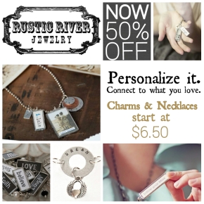 Rustic River Jewelry, 50% OFF – A Great Way to Personalize What You Love!